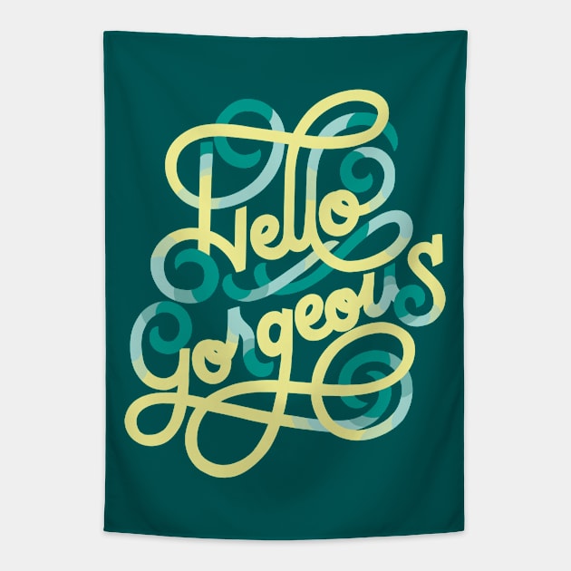 Hello Gorgeous Tapestry by polliadesign