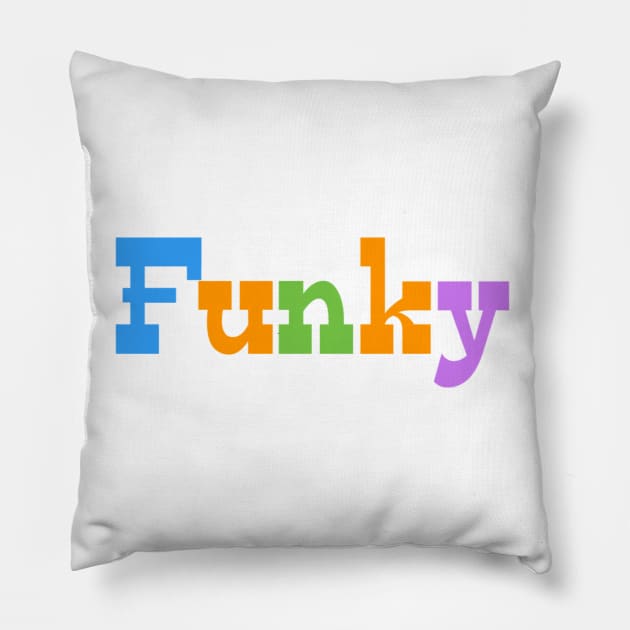 Funky Pillow by My Geeky Tees - T-Shirt Designs