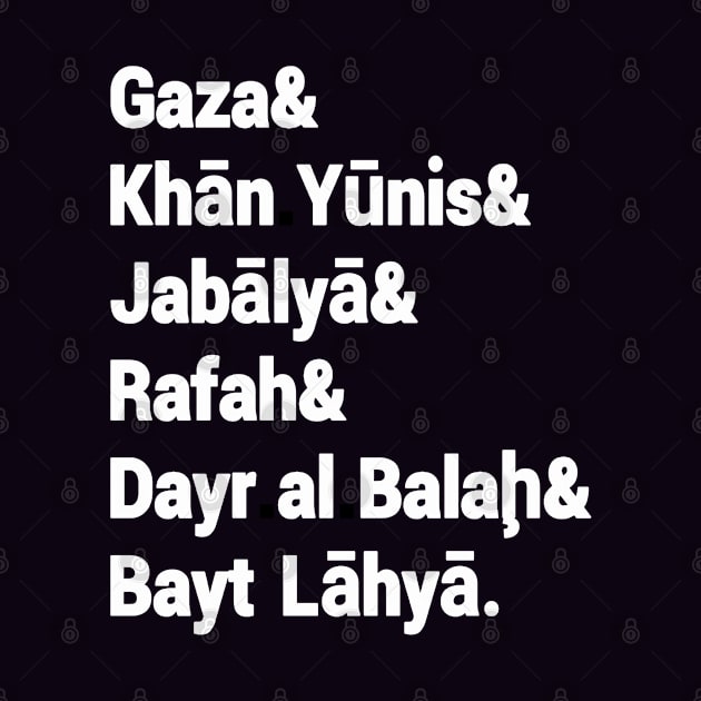 Gaza& Khān Yūnis& Jabālyā& Rafah& Dayr al Balah& Bayt Lāhyā. - Back by SubversiveWare