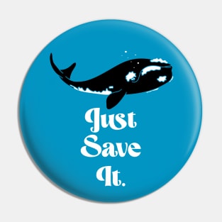 Just Save It Pin