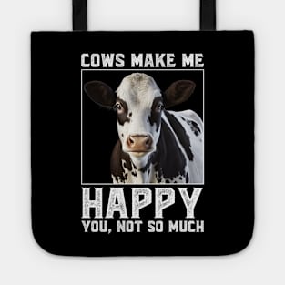 Cows Make Me Happy You Not So Much Tote