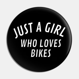 Just a Girl Who Love Bikes Pin