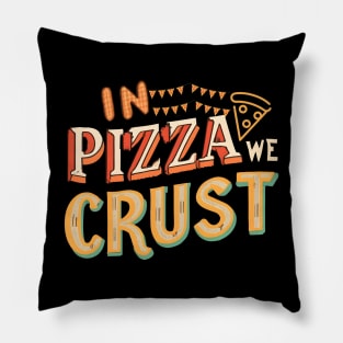 In pizza we crust Pillow