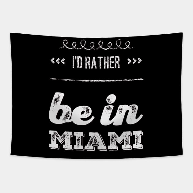 I'd rather be in Miami Florida Cute Vacation Holiday trip funny saying Tapestry by BoogieCreates