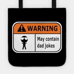 Warning May Contain Dad Jokes - Funny Sign Tote