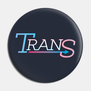 Trans (and so freaking proud of it) Pin