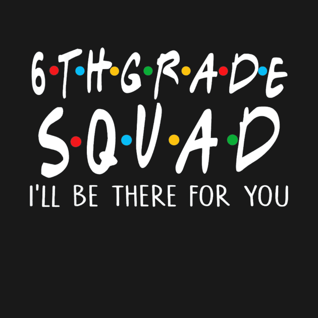 6th Grade Squad Ill Be There For You by mlleradrian