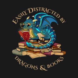 Easily Distracted By Dragons And Books T-Shirt