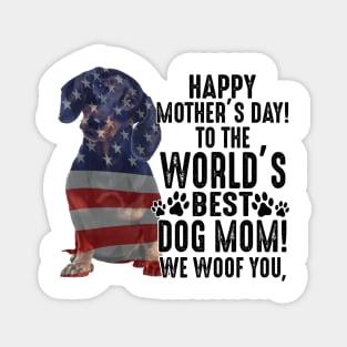 Dachsund Happy Mother's Day To The World Best Dog Mom We Woof You Magnet