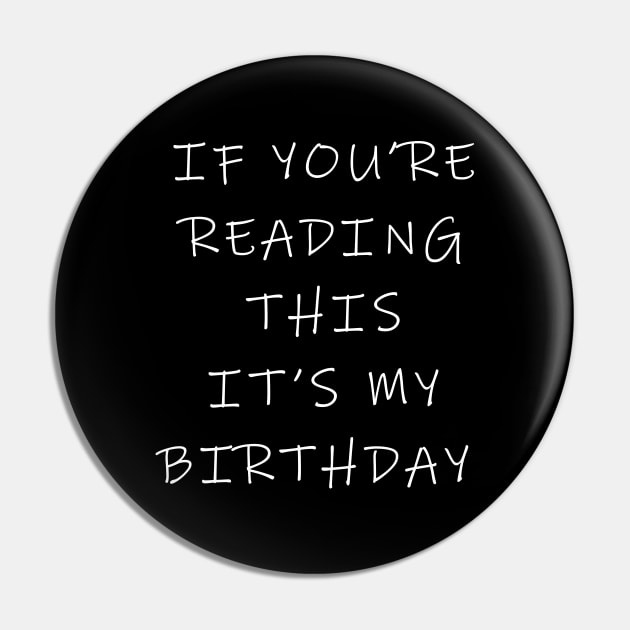 If you're reading this it's my birthday Pin by sunima