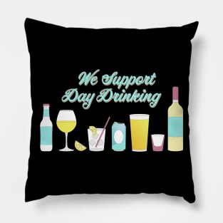 We support day drinking Pillow