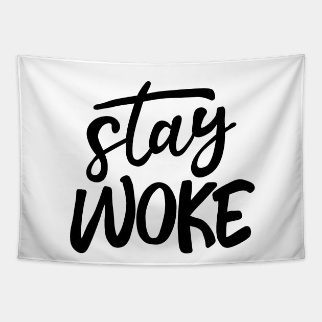 Stay Woke Tapestry by valentinahramov