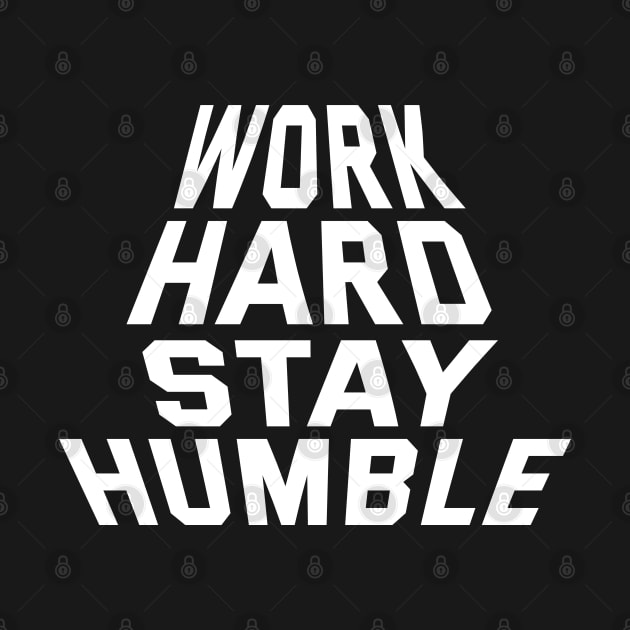 Work Hard Stay Humble by Texevod