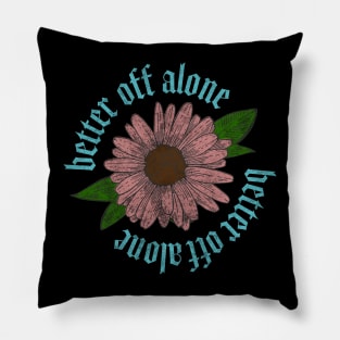 Better Off Alone Pillow