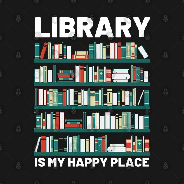 Library Is My Happy Place by JB.Collection