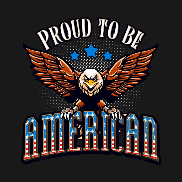 Proud to be American USA Eagle Patriot by Foxxy Merch