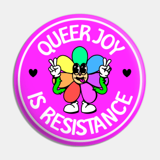 Queer Joy Is Resistance - Cute LGBT Flower Pin