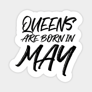 Queens are born in May Magnet