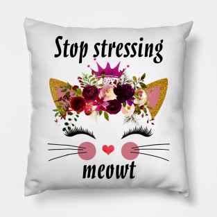 STOP STRESSING MEOWT Pillow