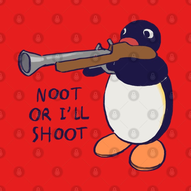 penguin with gun meme / pingu noot or i'll shoot by mudwizard