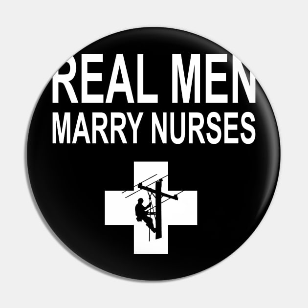Real Men Marry Nurses Lineman Pin by heryes store