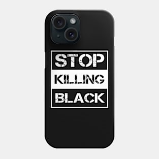 Stop Killing Black Phone Case