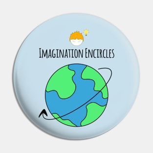 Imagination Encircles The World Boy Pin