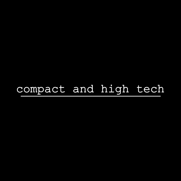 compact and high tech by NotComplainingJustAsking