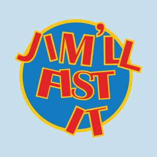 Jim'll fist it T-Shirt