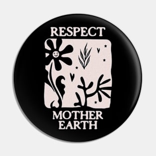 Respect mother earth- Mother Day Pin