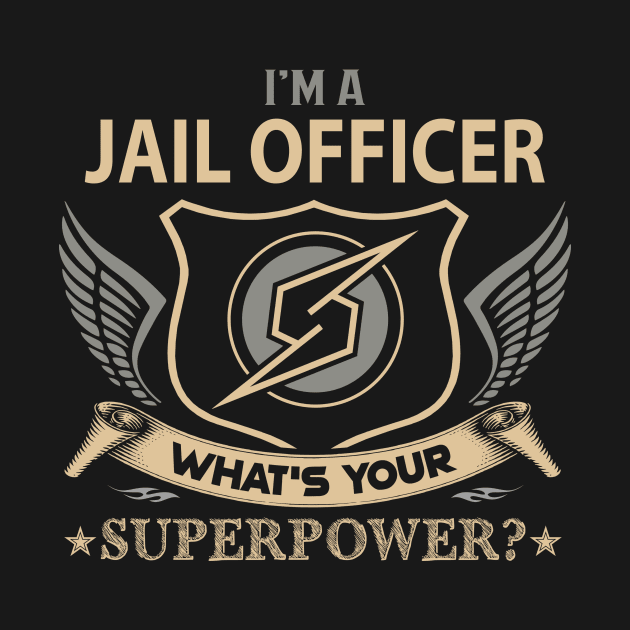 Jail Officer T Shirt - Superpower Gift Item Tee by Cosimiaart