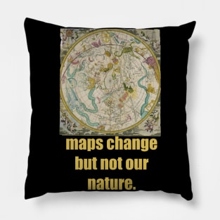 Maps change but not our nature. Pillow