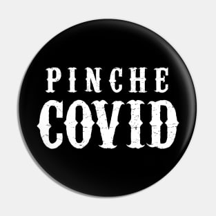 Pinche Covid Pin