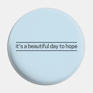 SheHopes It's a Beautiful Day to HOPE in black Pin