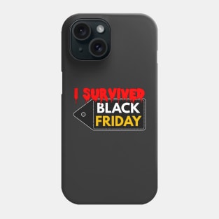 I Survived Black Friday Phone Case