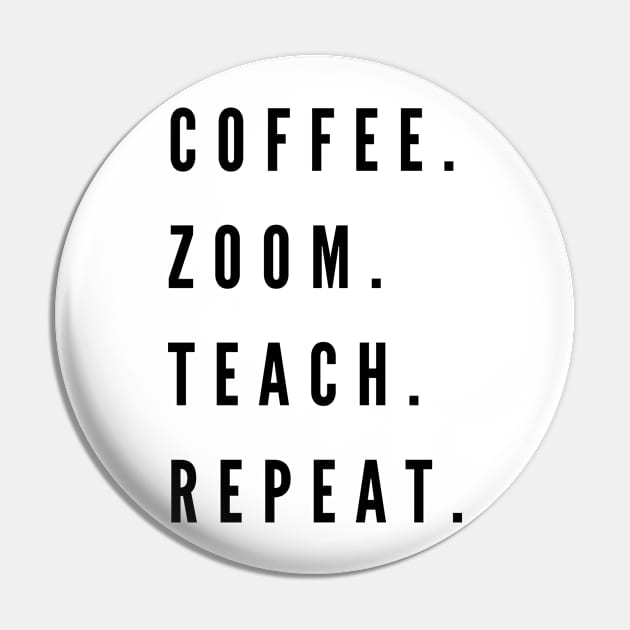 Coffee. Zoom. Teach. Repeat Pin by stickersbyjori