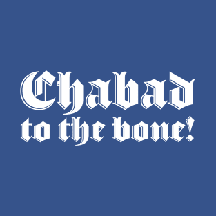 Chabad to the bone T-Shirt