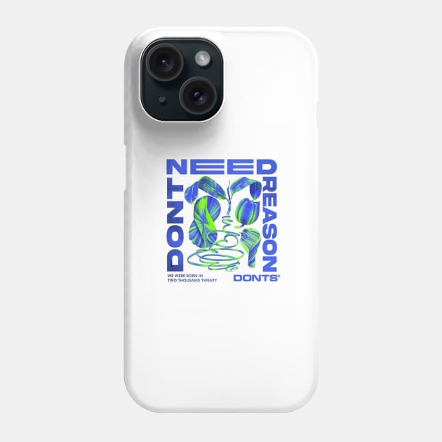 Don't Need Reasons Phone Case by aleajsstuff