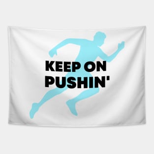 Keep On Pushin' Motivation Typography Tapestry