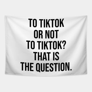 Tiktok or not tiktok Tapestry