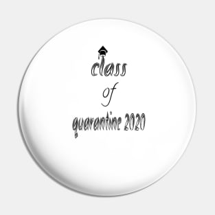 class of 2020 quarantine Pin