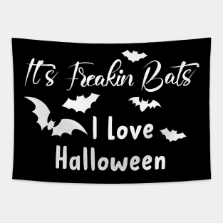 It's Freakin Bats I Love Halloween Tapestry