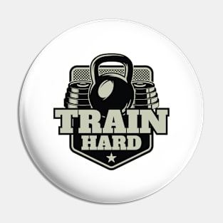 Train Hard Pin