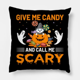 Give Me Candy And Call Me Scary Halloween Trick Or Treat Pillow