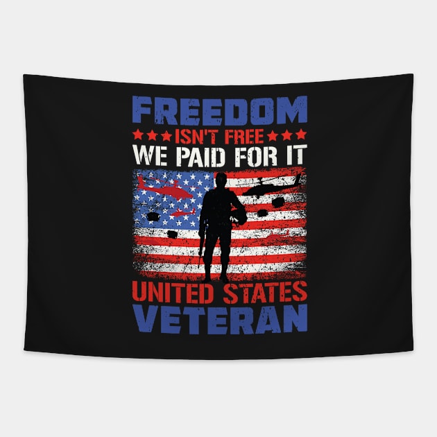 Freedom Isn't Free I Paid For It United States Veteran Flag Tapestry by bougieFire