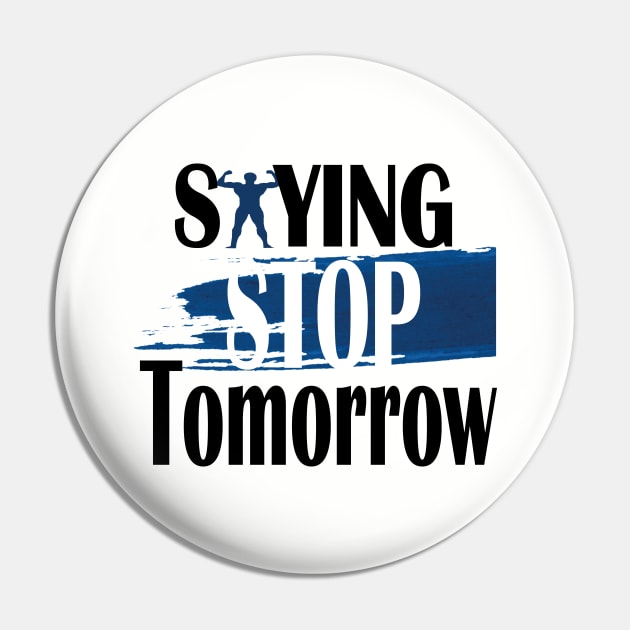 stop saying tomorrow Pin by Day81