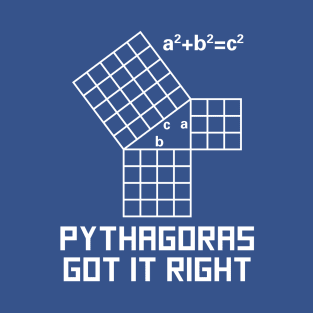 Pythagoras Got It Right T-Shirt