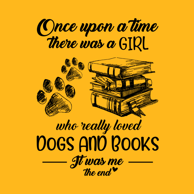 Once Upon A Time There, A Girl Who Really Loved Dogs And Books T-shirt by Tiennhu Lamit19