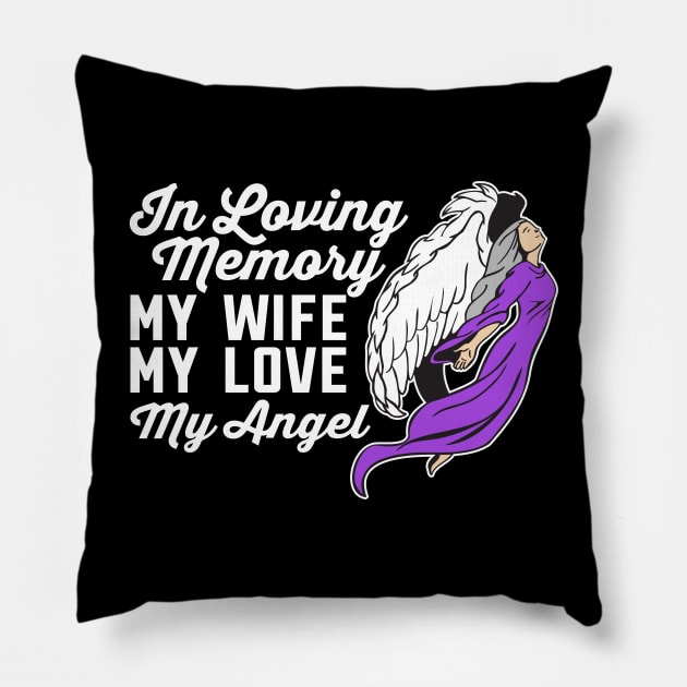 In Loving Memory of My Wife My Love My Angel Pillow by RadStar