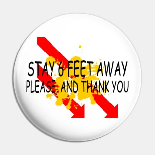 Stay 6 Feet Away Please, And Thank You Pin